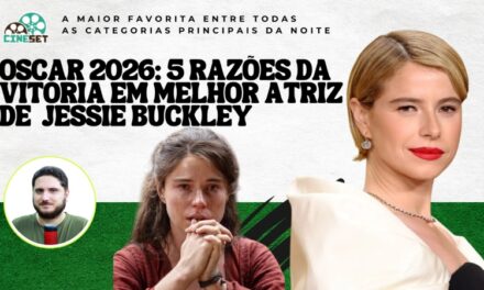 Oscar 2026 de Melhor Atriz: As 5 Razões da Vitória de Jessie Buckley