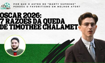 Oscar 2026: Por que Timothée Chalamet perdeu o favoritismo em Melhor Ator?