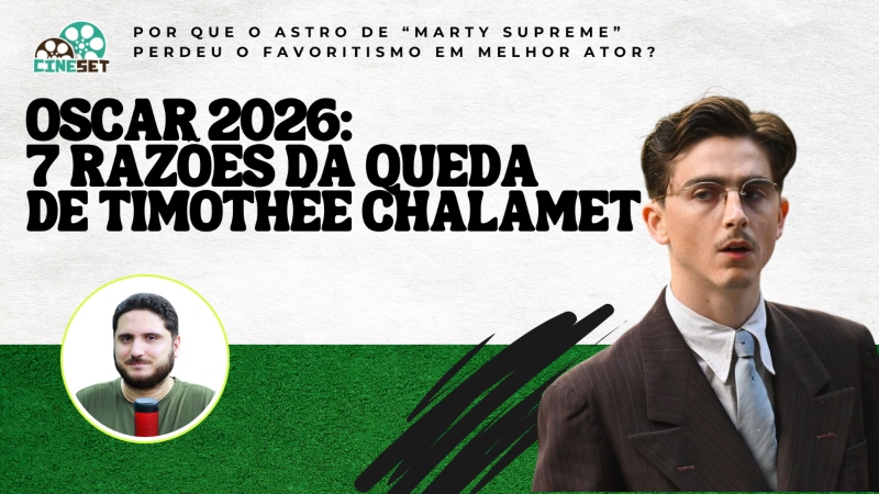 Oscar 2026: Por que Timothée Chalamet perdeu o favoritismo em Melhor Ator?