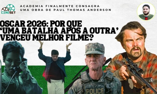 Oscar 2026 de Melhor Filme: As 5 Razões da Vitória de ‘Uma Batalha Após a Outra’
