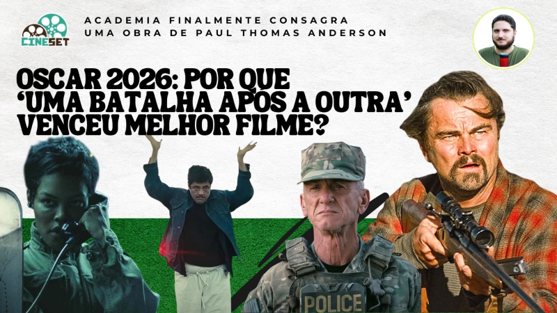 Oscar 2026 de Melhor Filme: As 5 Razões da Vitória de ‘Uma Batalha Após a Outra’