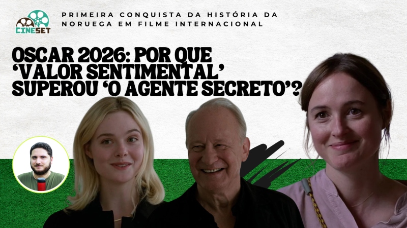 Oscar 2026 de Melhor Filme Internacional: ‘Valor Sentimental’ e os 5 Motivos da Vitória