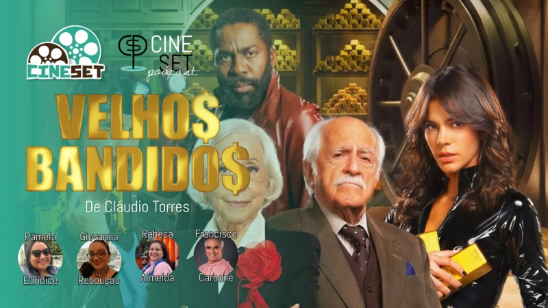 ‘Velhos Bandidos’ e o Adeus de Fernanda Montenegro nos Cinemas | Podcast Cine Set #188