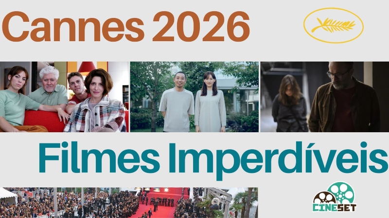 Festival de Cannes 2026: 7 Filmes Para Ficar de Olho