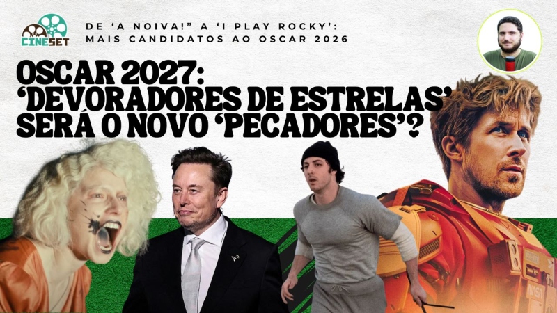 Oscar 2027: ‘Devoradores de Estrelas’, ‘Musk’ e mais candidatos – Parte 2