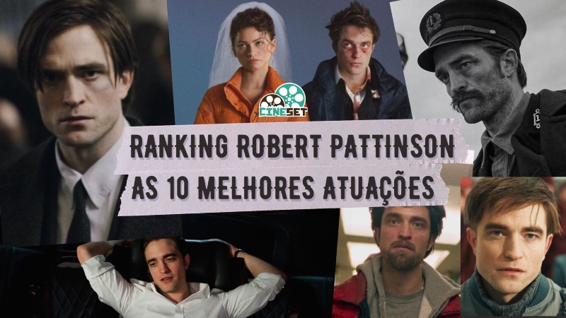 Robert Pattinson: As 10 Melhores Atuações da Carreira no Cinema