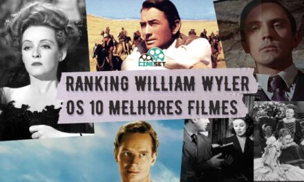Ranking William Wyler | Os 10 Melhores Filmes de um Gigante de Hollywood