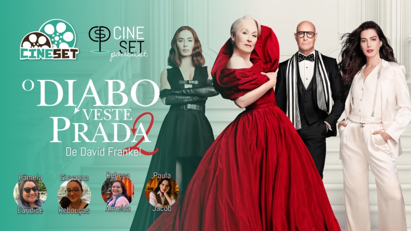 ‘O Diabo Veste Prada 2’: uma sequência à altura do original | Podcast Cine Set #190