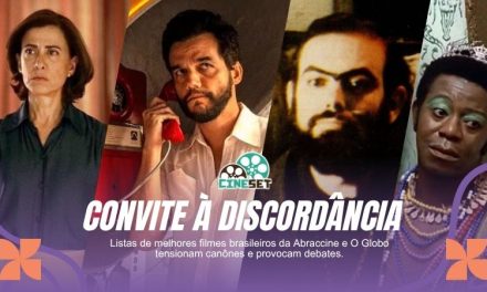 Listas da Abraccine e O Globo do cinema brasileiro fazem convite à discordância