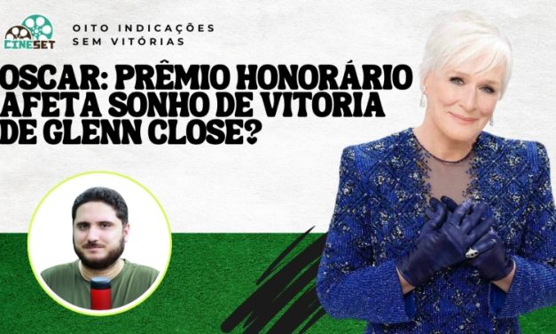Glenn Close no Oscar: homenagem ou pedido de desculpas da Academia?