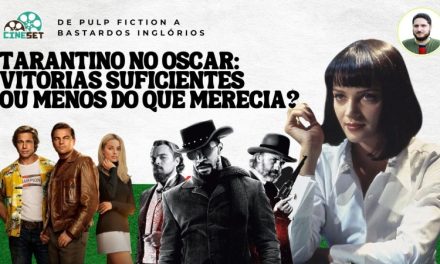 Oscar: O Pior e Melhor das Indicações de Quentin Tarantino