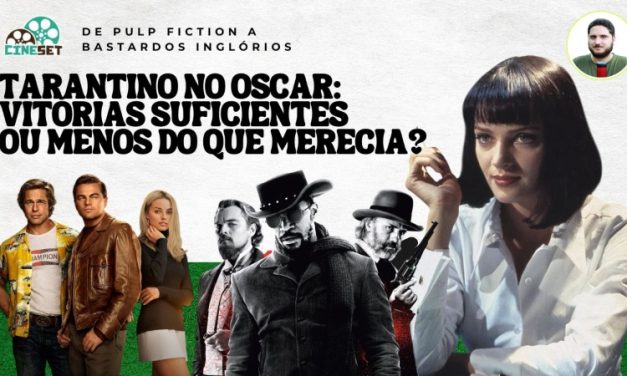 Oscar: O Pior e Melhor das Indicações de Quentin Tarantino