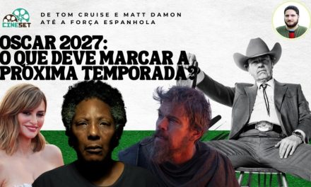 Oscar 2027: Quais as principais tendências para a temporada de premiações?