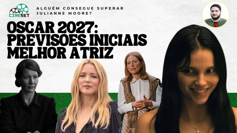 Oscar 2027 de Melhor Atriz | Previsões Iniciais